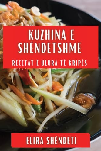 Kuzhina e Shëndetshme: Recetat e Ulura të Kripës