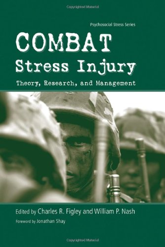 Combat Stress Injury: Theory, Research, and Management (Routledge Psychosocial Stress Series)