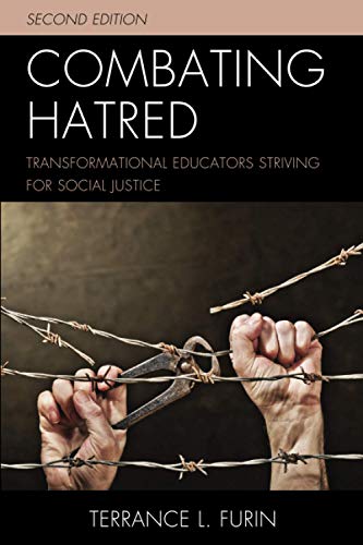 Combating Hatred: Transformational Educators Striving for Social Justice, Second Edition