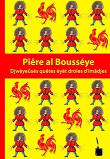 Piêre al Bousséye. Djwèyeûsès quétes èyèt droles d'imâdjes: Struwwelpeter - wallonisch