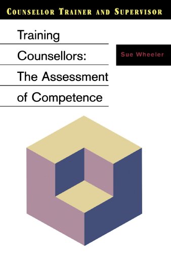 Training Counsellors: The Assessment Of Competence (Counsellor Trainer & Supervisor)