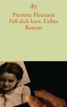 Faß dich kurz, Liebes: Roman von Pierrette Fleutiaux | Buch | Zustand sehr gut