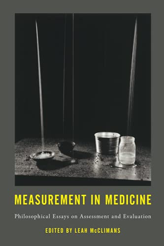 Measurement in Medicine: Philosophical Essays on Assessment and Evaluation