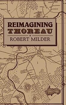 Reimagining Thoreau (Cambridge Studies in American Literature and Culture, Band 85)