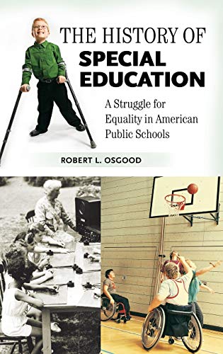 The History of Special Education: A Struggle for Equality in American Public Schools (Growing Up: History of Children and Youth)