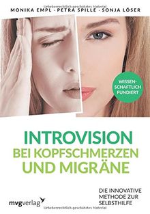 Introvision bei Kopfschmerzen und Migräne: Die innovative Methode zur Selbsthilfe