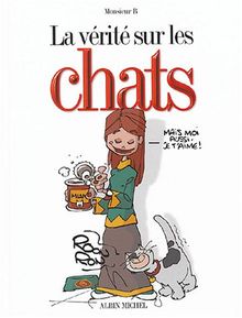 La vérité sur les chats