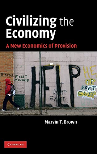 Civilizing the Economy: A New Economics of Provision