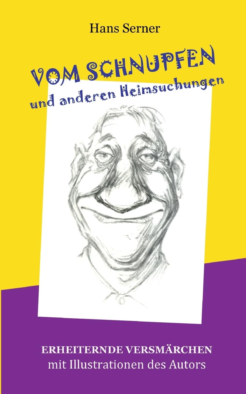 Vom Schnupfen und anderen Heimsuchungen: Erheiternde Versmärchen