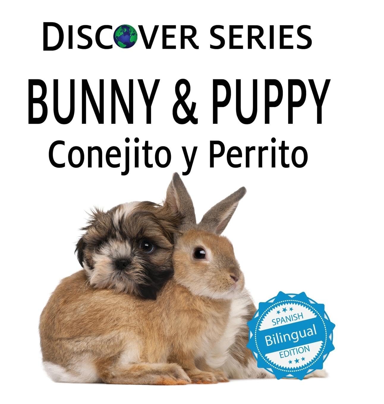Bunny & Puppy / Conejito y Perrrito (Xist Kids Bilingual Spanish English, Band 21)
