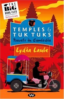 Temples & Tuk Tuks: Travels in Cambodia