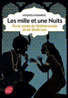 Les mille et une nuits ou Le conte de Shéhérazade et de Shahryar