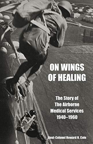 On Wings of Healing: The Story of the Airborne Medical Services 1940-1960