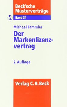 Der Markenlizenzvertrag: Mit Mustertexten auf CD-ROM