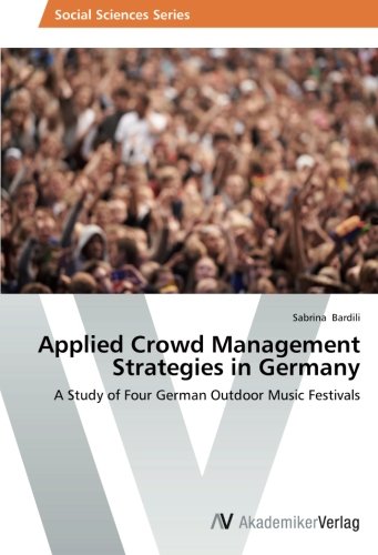 Applied Crowd Management Strategies in Germany: A Study of Four German Outdoor Music Festivals