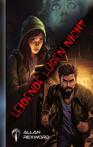 Leidende lügen nicht: Ein Mystery-Grusel Thriller
