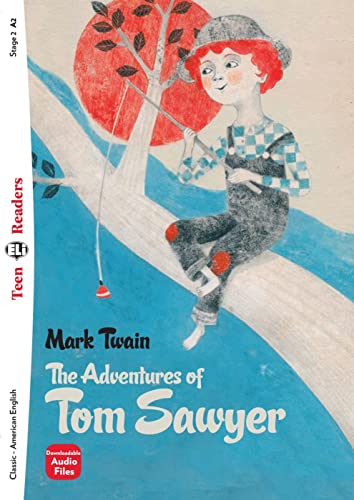 The Adventures of Tom Sawyer: Lektüre + Downloadable Audio Files (ELi Teen Readers)