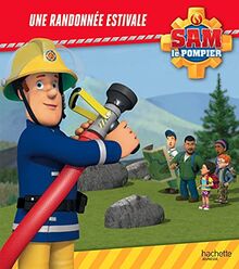 Sam le pompier. Une randonnée estivale