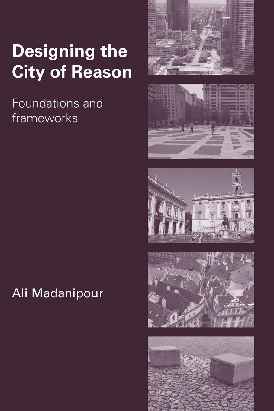 Designing the City of Reason: Foundations and Frameworks