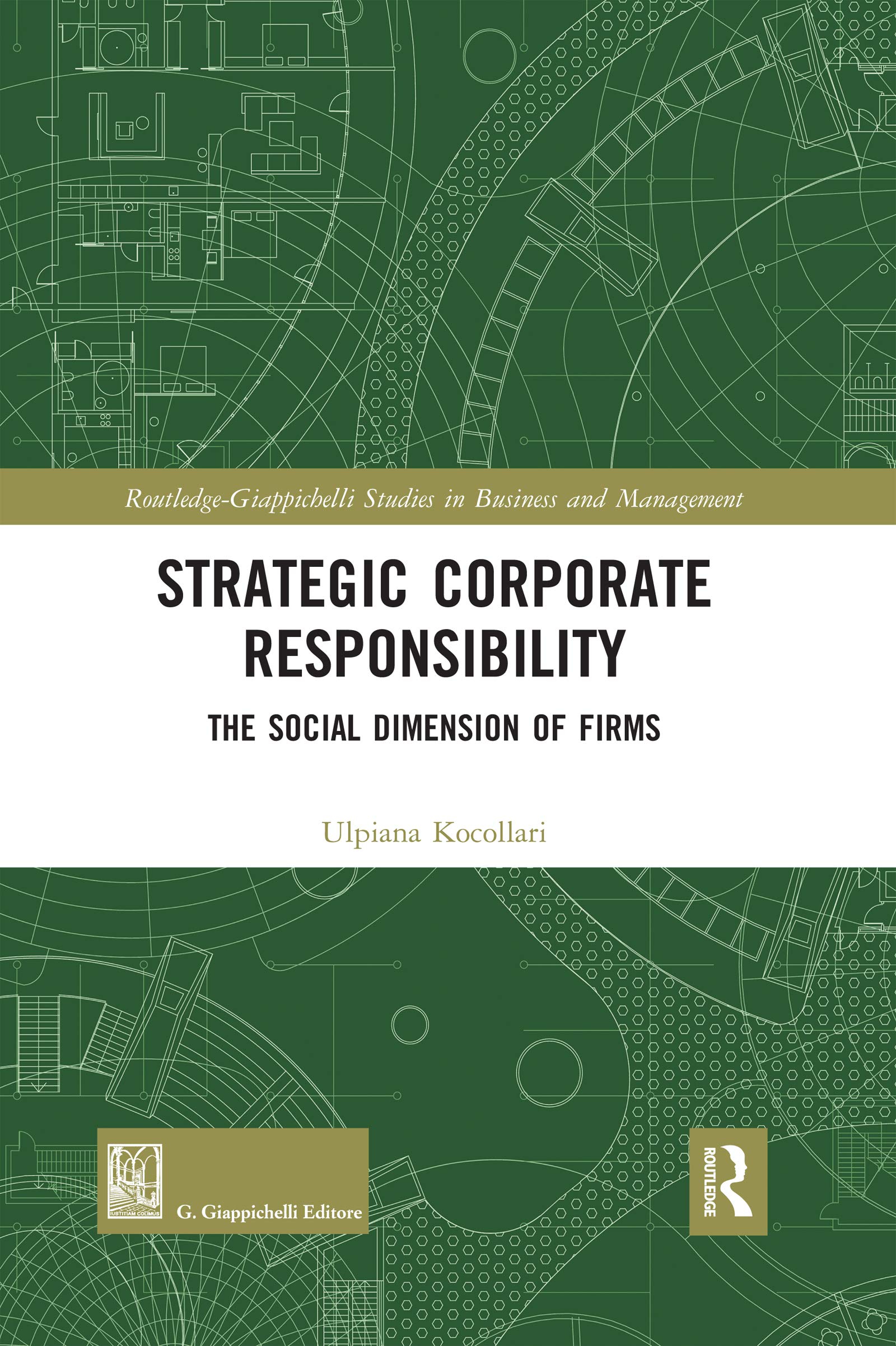 Strategic Corporate Responsibility: The Social Dimension of Firms (Routledge-Giappichelli Studies in Business and Management)