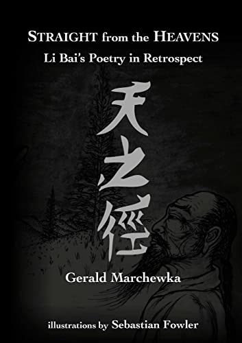 Straight from the Heavens: Li Bai's Poetry in Retrospect