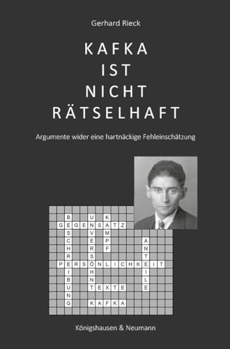 Kafka ist nicht rätselhaft: Argumente wider eine hartnäckige Fehleinschätzung