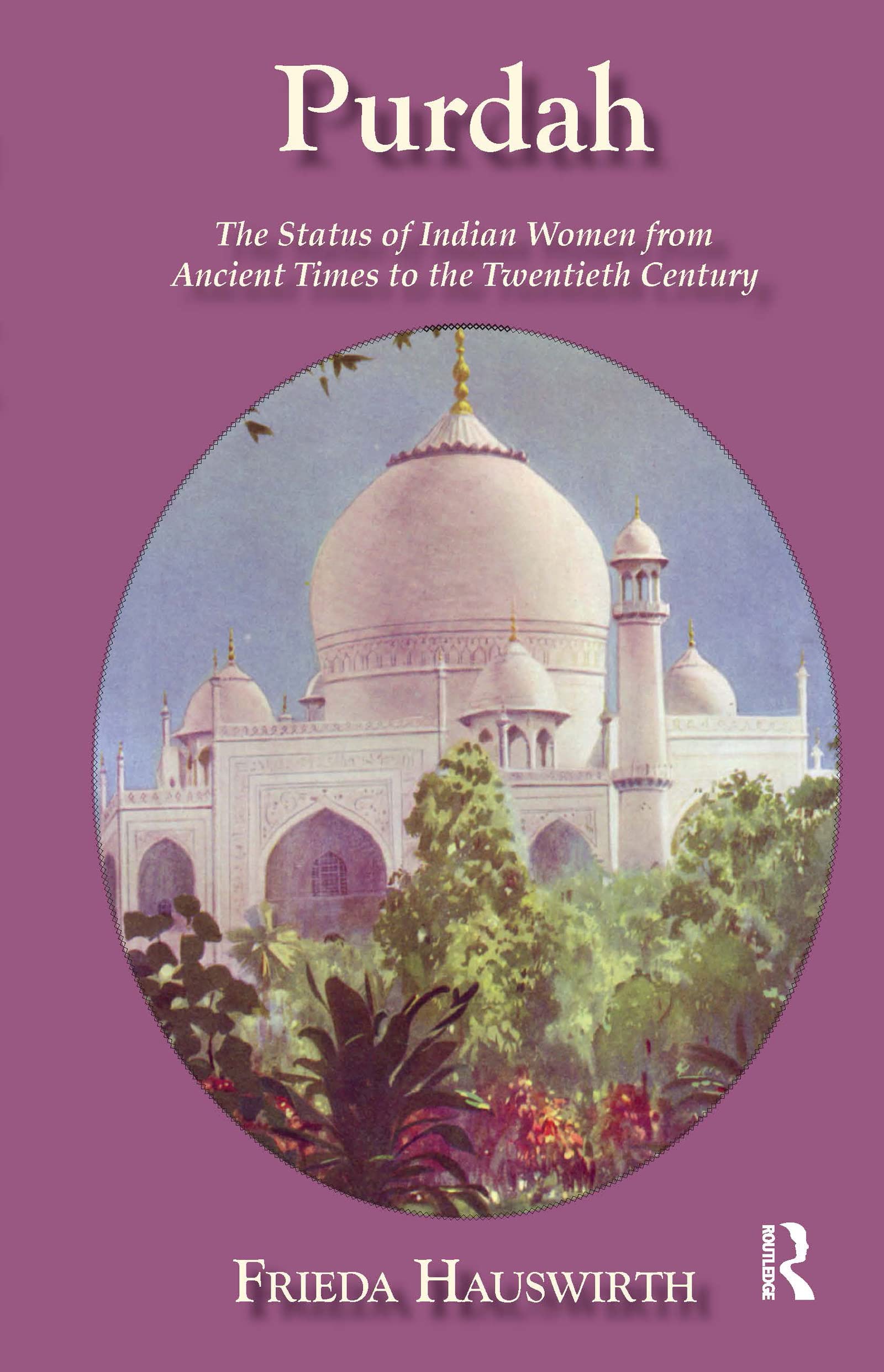 Purdah: Status Of Indian Women (Kegan Paul Asia Library)
