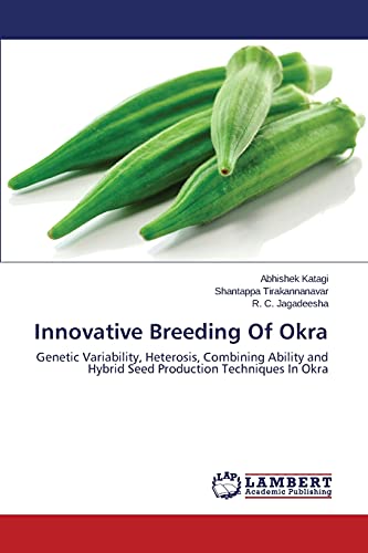 Innovative Breeding Of Okra: Genetic Variability, Heterosis, Combining Ability and Hybrid Seed Production Techniques In Okra