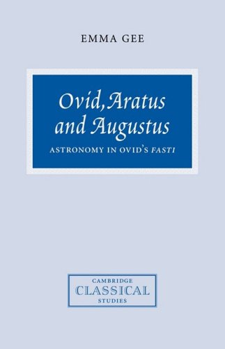 Ovid, Aratus and Augustus: Astronomy in Ovid's Fasti (Cambridge Classical Studies)