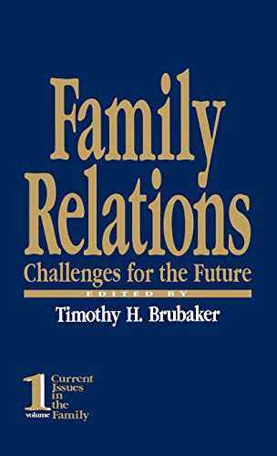Family Relations: Challenges for the Future (Current Issues in the Family, Band 1)