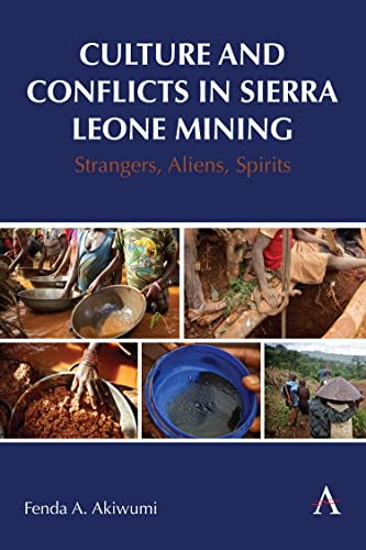 Culture and Conflicts in Sierra Leone Mining: Strangers, Aliens, Spirits (International Environmental Policy)