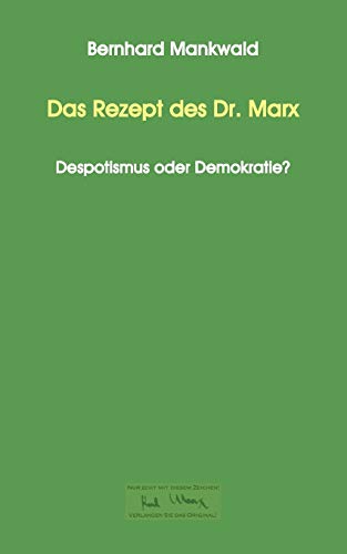 Das Rezept des Dr. Marx: Despotismus oder Demokratie?