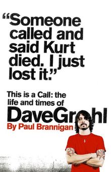 This is a Call: The Life and Times of Dave Grohl