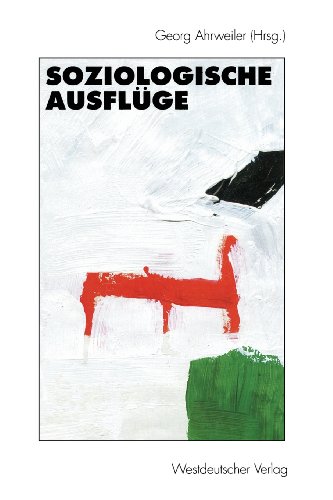Soziologische Ausflüge: Festschrift für Hans Jürgen Krysmanski zum 60. Geburtstag
