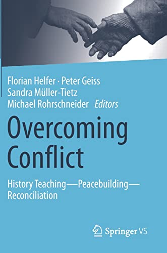 Overcoming Conflict: History Teaching―Peacebuilding―Reconciliation