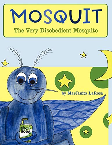 Mosquit: The Very Disobedient Mosquito