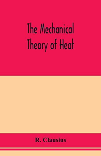 The mechanical theory of heat