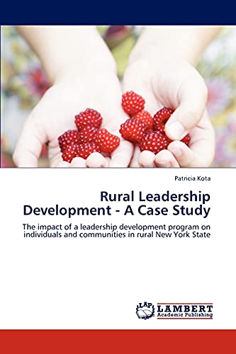 Rural Leadership Development - A Case Study: The impact of a leadership development program on individuals and communities in rural New York State