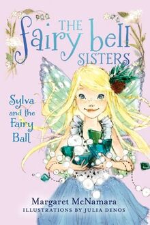 The Fairy Bell Sisters #1: Sylva and the Fairy Ball