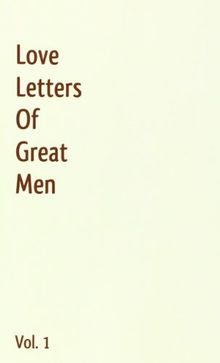 Love Letters of Great Men, Volume 1