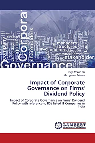 Impact of Corporate Governance on Firms' Dividend Policy: Impact of Corporate Governance on Firms' Dividend Policy with reference to BSE listed IT Companies in India