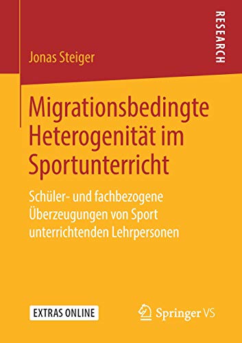 Migrationsbedingte Heterogenität im Sportunterricht: Schüler- und fachbezogene Überzeugungen von Sport unterrichtenden Lehrpersonen