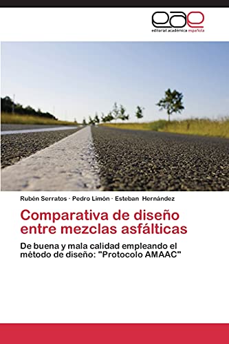 Comparativa de diseño entre mezclas asfálticas: De buena y mala calidad empleando el método de diseño: Protocolo AMAAC