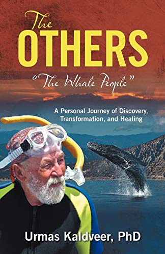 The Others: The Whale People A Personal Journey of Discovery, Transformation, and Healing