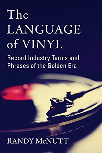 Language of Vinyl: Record Industry Terms and Phrases of the Golden Era