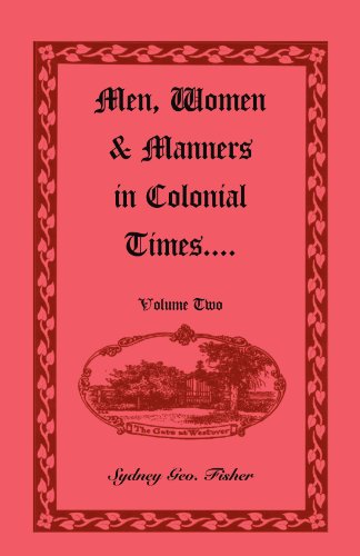 Men, Women & Manners in Colonial Times, Volume 2