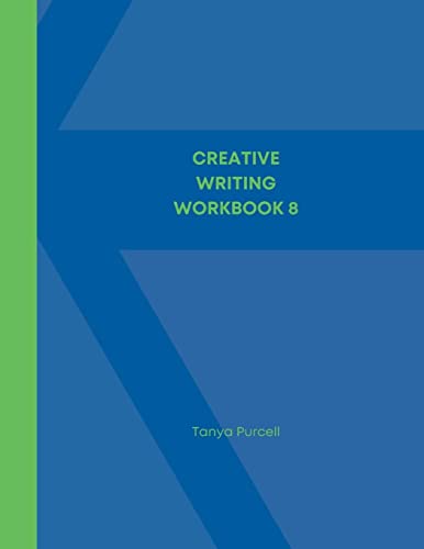 CREATIVE WRITING WORKBOOK 8: Make Your Writing Journey Easier with Word Prompts and Character Traits