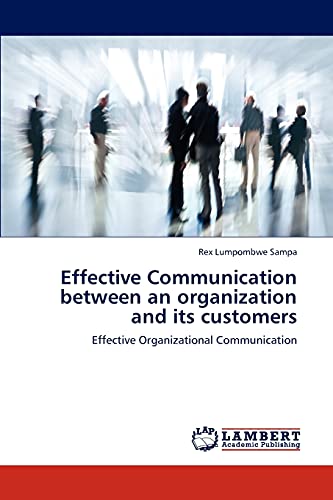 Effective Communication between an organization and its customers: Effective Organizational Communication