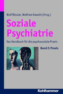 Soziale Psychiatrie: Das Handbuch für die psychosoziale Praxis. Band 2: Anwendung