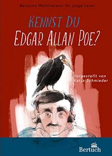 Kennst du Edgar Allan Poe? (Weltliteratur für junge Leser)